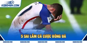 5 sai lầm cá cược bóng đá
