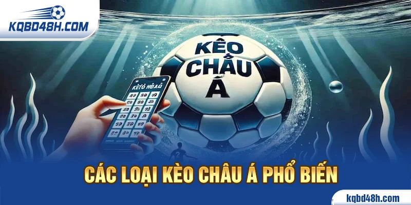 Các loại kèo châu Á phổ biến