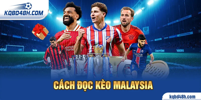 Cách đọc kèo Malaysia