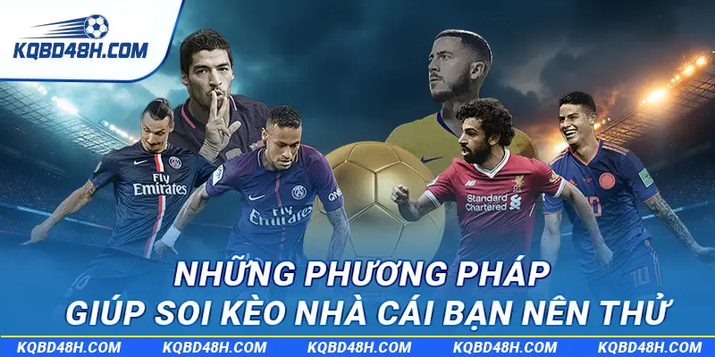 Những phương pháp giúp soi kèo nhà cái bạn nên thử