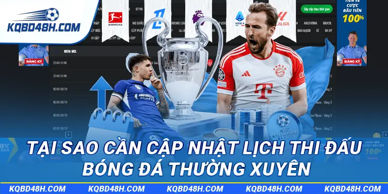 Tại sao cần cập nhật lịch thi đấu bóng đá thường xuyên